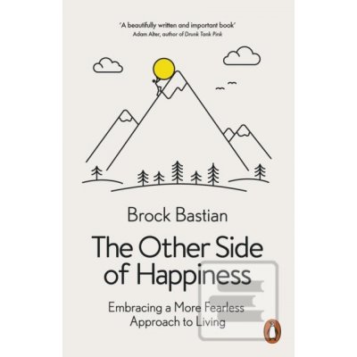 The Other Side of Happiness - Brock Bastian