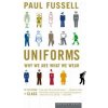 Uniforms: Why We Are What We Wear