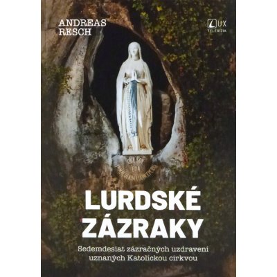 Lurdské zázraky - Andreas Resch