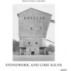 Bernd & Hilla Becher: Stonework and Lime Kilns (Becher Bernd)