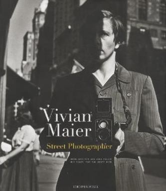Vivian Maier, Street Photographer - Maloof, John