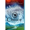 The Choice: The Dragon Heart Legacy, Book 3 (ROBERTS NORA)(Brožovaná)