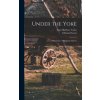 Under the Yoke; A Romance of Bulgarian Liberty (Ivan Minchov Vazov)(Pevná)