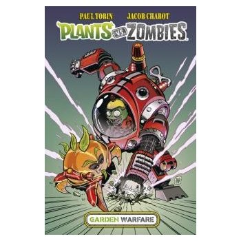 Plants vs. Zombies - Garden Warfare Paul Tobin, Jacob Chabot CZ