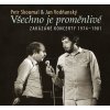 Všechno je proměnlivé - Zakázané koncerty (Jan Vodňanský, Petr Skoumal)