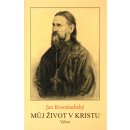 Můj život v Kristu - Jan Kronštadtský