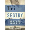 Tri sestry - Heather Morris