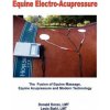 Equine Electro-Acupressure: The Fusion of Equine Massage, Equine Acupressure and Modern Technology (Donald Doran Lmt,Lesia Stahl Lmt)(Brožovaná)