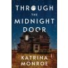 Through the Midnight Door (Katrina Monroe)(Brožovaná)