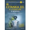 Nová čítanka III. k Literatuře v kostce pro SŠ - Jana Mrózková