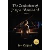 The Confessions of Joseph Blanchard: Volume 5 (Colford Ian)