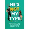 Nie je môj typ - Meghan Quinn