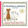 O pejskovi a kočičce - Jak si pejsek roztrhl kalhoty a O panence, která tence plakala - Josef Čapek