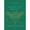 The Moth Presents: A Point of Beauty: True Stories of Holding on and Letting Go (MOTH)(Pevná)