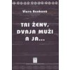 Tri ženy, dvaja muži a ja... - Viera Benková