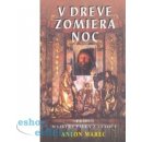 V dreve zomiera noc - Anton Marec