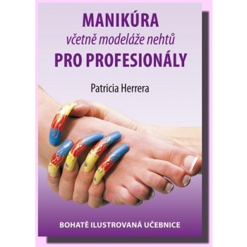 Manikúra včetně modeláže nehtů pro profesionály - Herrera Patricia