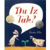 Du Iz Tak?