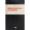 Medzi anarchiou a tyraniou - Sprievodca kresťanskej politiky sebeckým svetom
