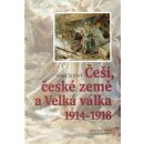 Češi, české země a velká válka 1914-1918 - Ivan Šedivý
