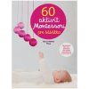 60 aktivít Montessori pre moje bábätko