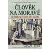 Člověk na Moravě ve druhé polovině 20. století - Lukáš Fasora, Jiří Hanuš