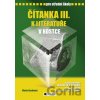 Čítanka III. k literatuře v kostce pro střední školy - Marie Sochrová
