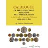 Catalogue of the Late Roman, Byzantine and Barbaric Coins in the Charles University Collection (364–1092 A.D.) - Federico Gambacorta - online doručenie