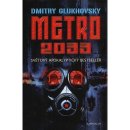 Metro 2033 - Světový apokalyptický bestseller - 2.vydání - Dmitry Glukhovsky
