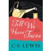 Till We Have Faces: A Myth Retold