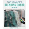 The Spinner's Blending Board Bible