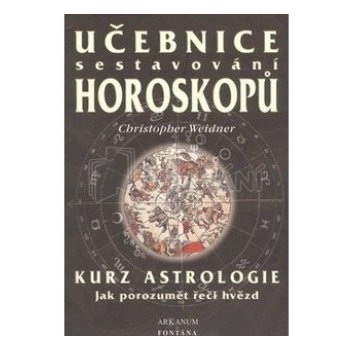 Učebnice sestavování horoskopů Kurz astrologie Christopher Weidner