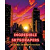 Incredible Skyscrapers - Coloring Book for Architecture Enthusiasts - Skyscraper Jungles to Enjoy Coloring (Brožovaná)