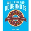 Will Run for Doughnuts: The Montclair Bread Company Cookbook (Wyman Rachel)