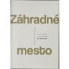 Záhradné mesto - John Mark Comer