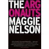 The Argonauts - Maggie Nelson