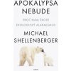 Apokalypsa nebude - Michael Shellenberger