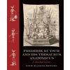 Frederik Ruysch and His Thesaurus Anatomicus (Joanna Ebenstein)(Pevná)