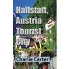 Hallstatt, Austria Tourist City (CHARLIE CARTER)(Brožovaná)