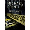 Mesto kostí - Michael Connelly