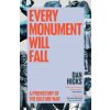 Every Monument Will Fall