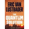 The Quantum Solution (Lustbader Eric Van)