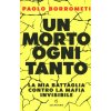 morto ogni tanto. La mia battaglia contro la mafia invisibile