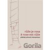 Růže je rosa e rose est růže - Alice Flemmrová