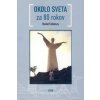 Okolo sveta za 80 rokov - Rudolf Zelenay