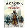 Assassin's Creed (8): Podsvětí - Oliver Bowden