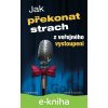 Jak překonat strach z veřejného vystoupení - Janet Esposito CZ