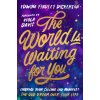 The World Is Waiting for You