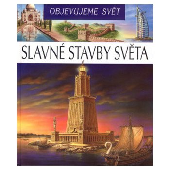 Objevujeme svět Slavné stavby světa