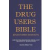 The Drug Users Bible [Extended Edition]: Harm Reduction, Risk Mitigation, Personal Safety